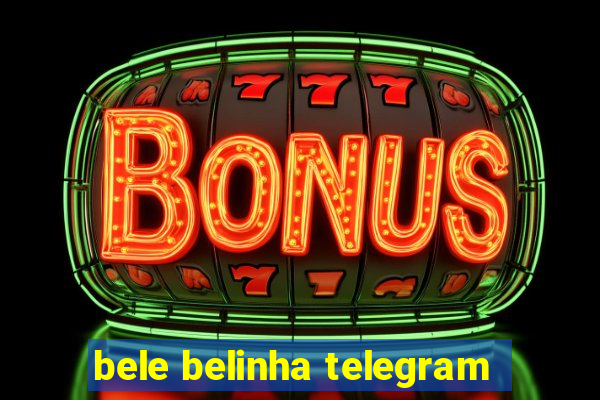 bele belinha telegram