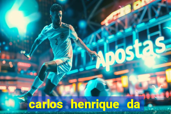 carlos henrique da silva ferreira fortuna