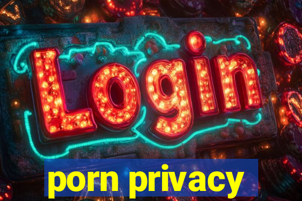 porn privacy