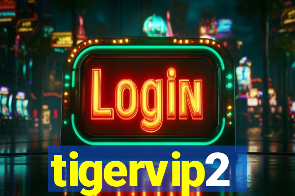 tigervip2