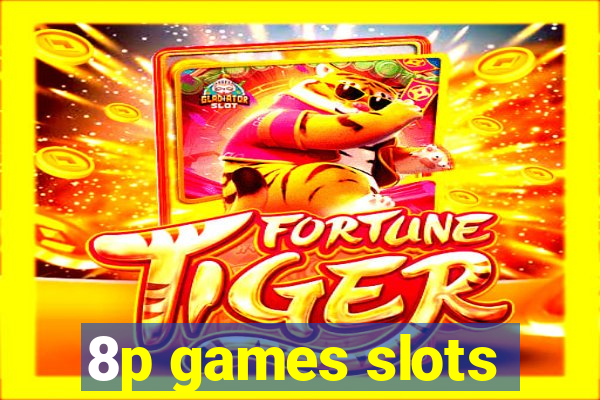 8p games slots