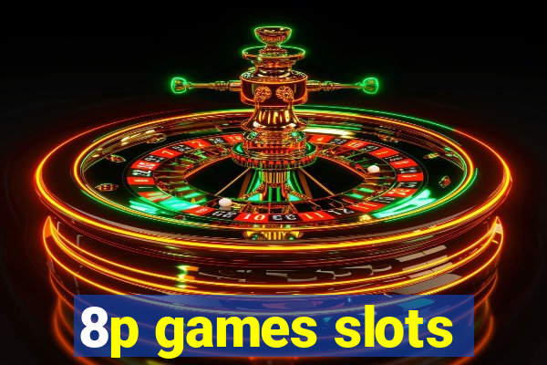 8p games slots