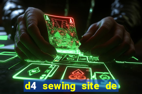 d4 sewing site de relacionamento login