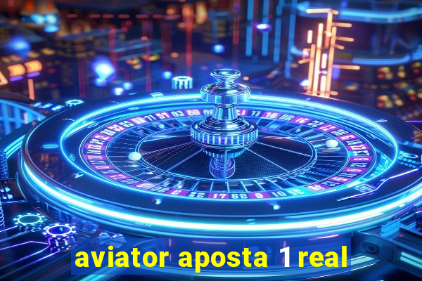 aviator aposta 1 real