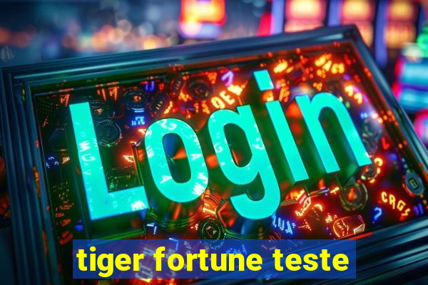 tiger fortune teste