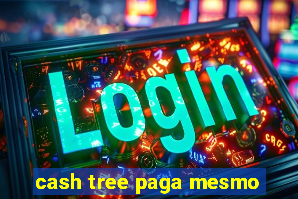 cash tree paga mesmo