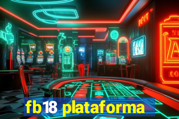 fb18 plataforma