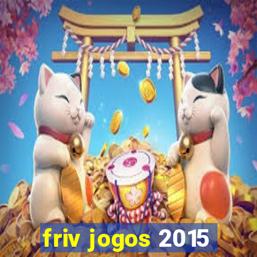 friv jogos 2015