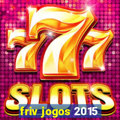 friv jogos 2015