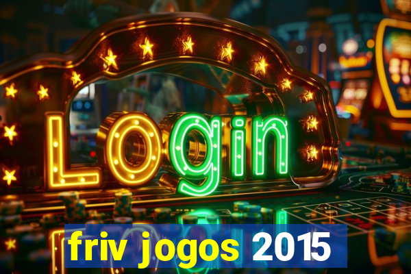 friv jogos 2015