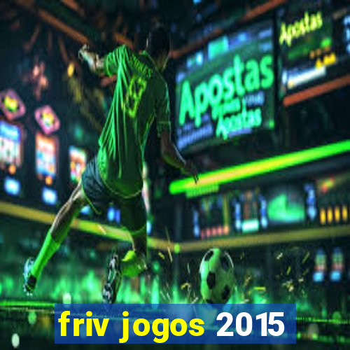 friv jogos 2015