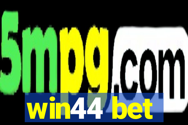 win44 bet