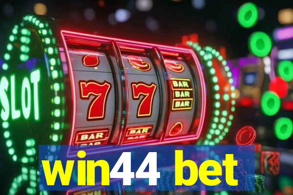 win44 bet