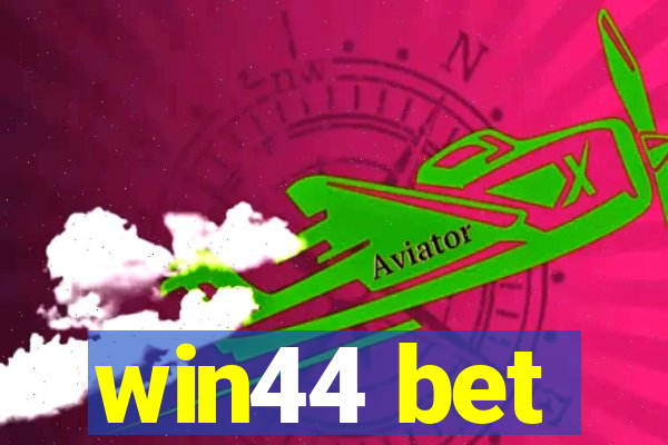 win44 bet