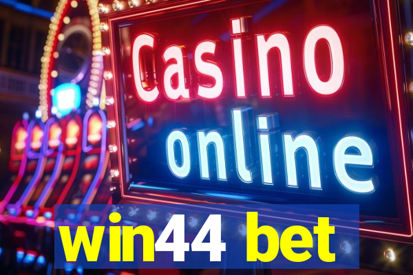 win44 bet