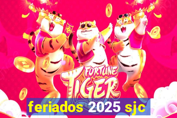 feriados 2025 sjc