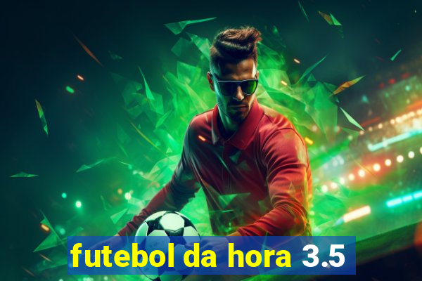 futebol da hora 3.5