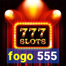 fogo 555