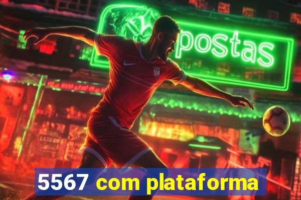 5567 com plataforma