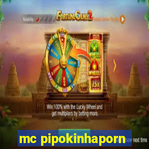 mc pipokinhaporn