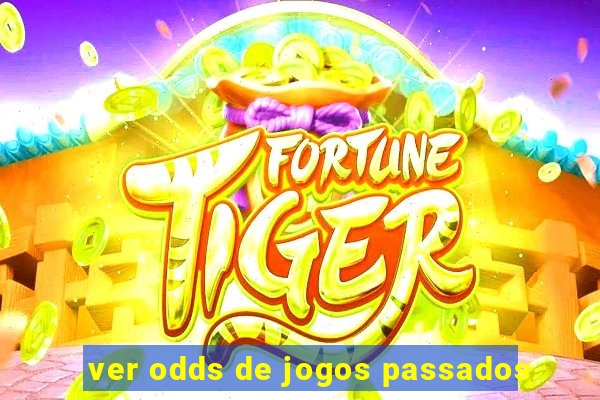 ver odds de jogos passados