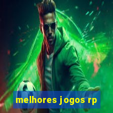 melhores jogos rp