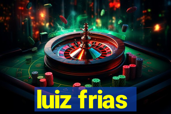 luiz frias