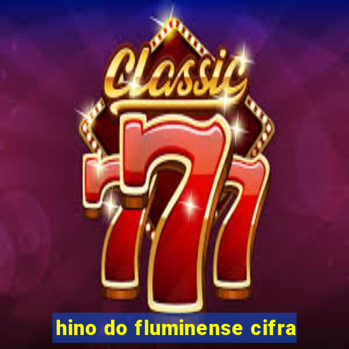 hino do fluminense cifra