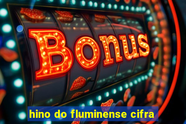 hino do fluminense cifra