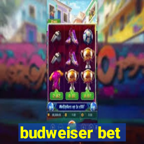 budweiser bet