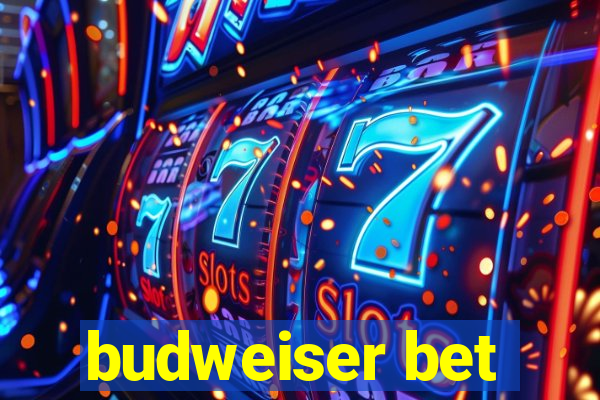 budweiser bet