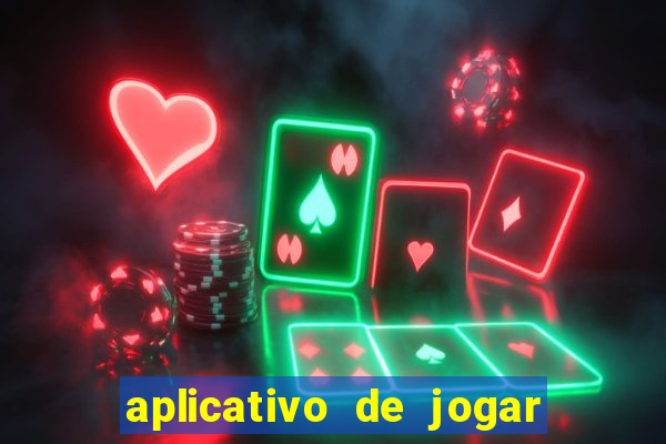 aplicativo de jogar e ganhar dinheiro