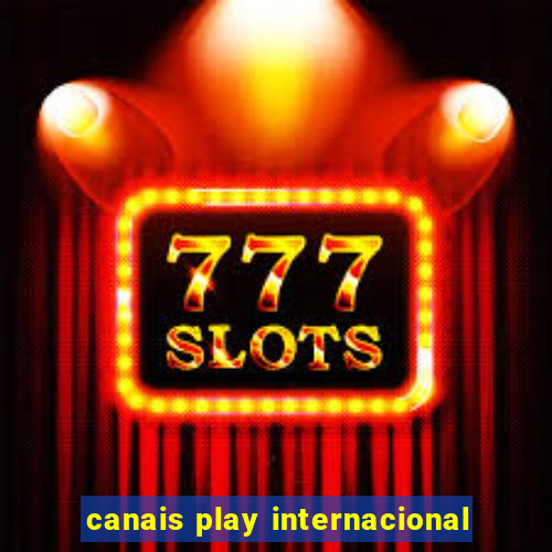 canais play internacional