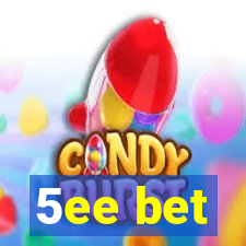 5ee bet