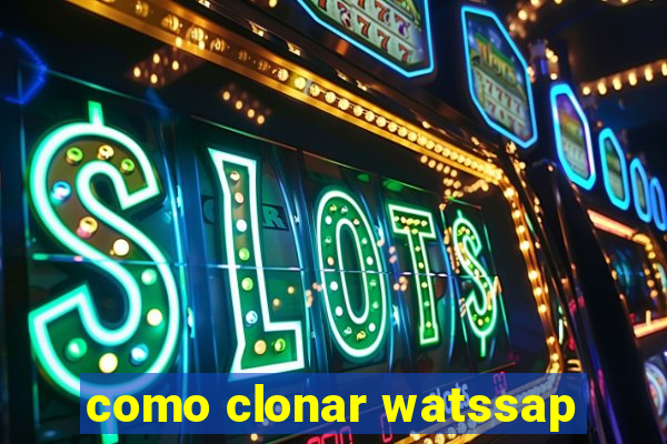 como clonar watssap