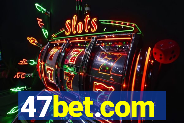 47bet.com