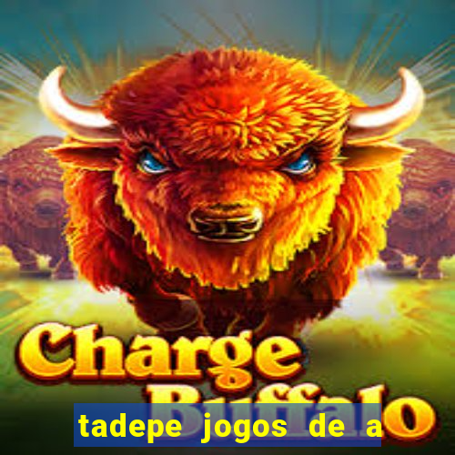 tadepe jogos de a  o