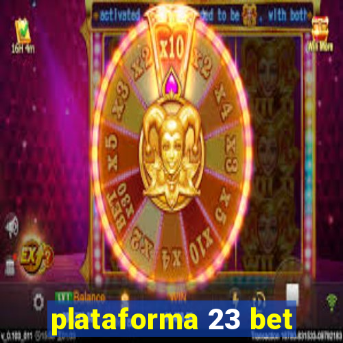 plataforma 23 bet