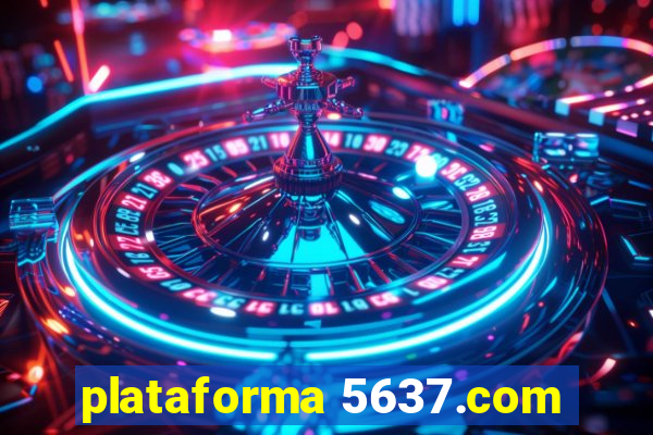 plataforma 5637.com