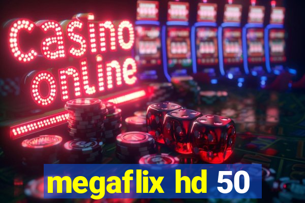 megaflix hd 50