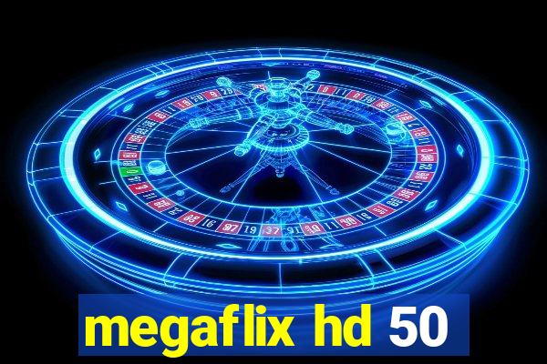 megaflix hd 50