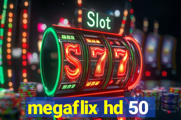 megaflix hd 50