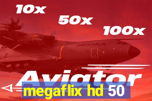 megaflix hd 50