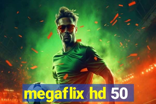 megaflix hd 50