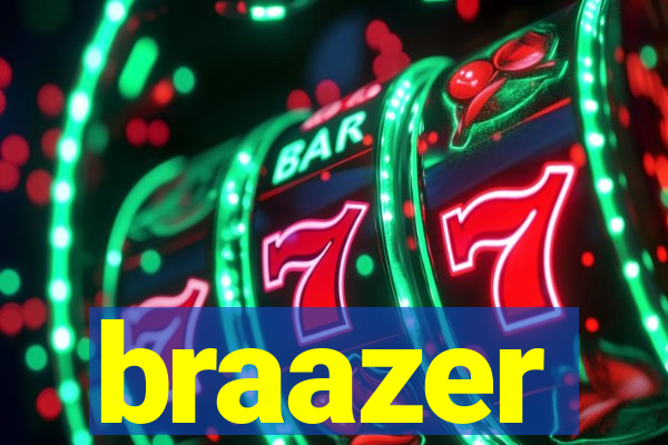 braazer