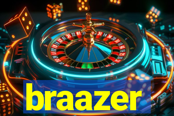 braazer