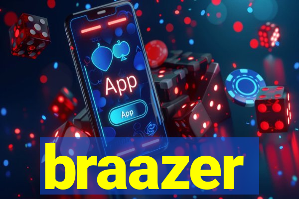 braazer