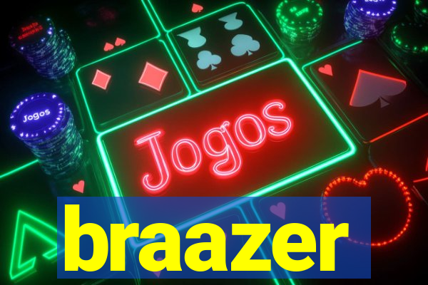 braazer