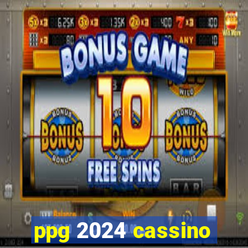 ppg 2024 cassino