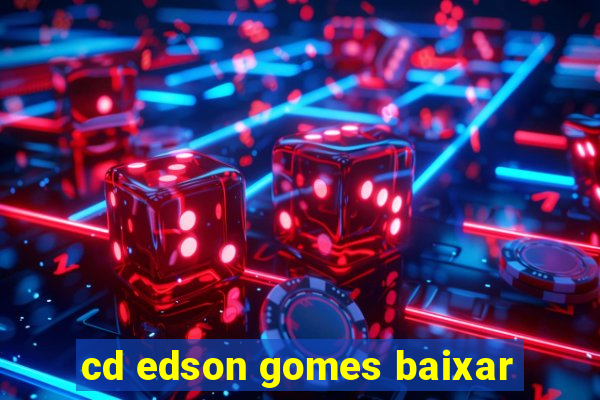 cd edson gomes baixar